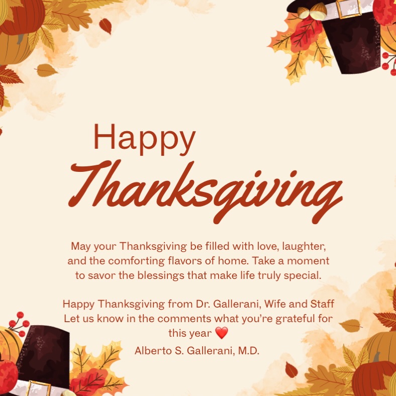 Instagram post by Dr. Alberto S. Gallerani: Gratitude is always in season. 🧡 This Thanksgiving, we want to thank our patients for trusting us with your care, your journeys, and your c…