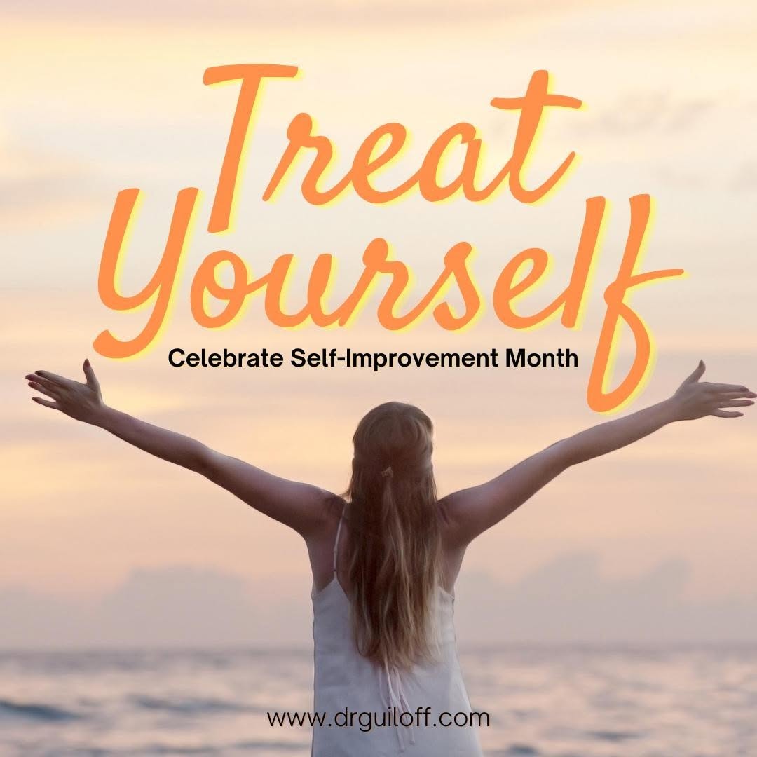 Instagram post by Dr. Arturo Guiloff: September is Self-Improvement Month. Treat Yourself 💝 Only YOU know what makes YOU happy. #TreatYourself #CelebrateYou #SelfImprovement #Yo…