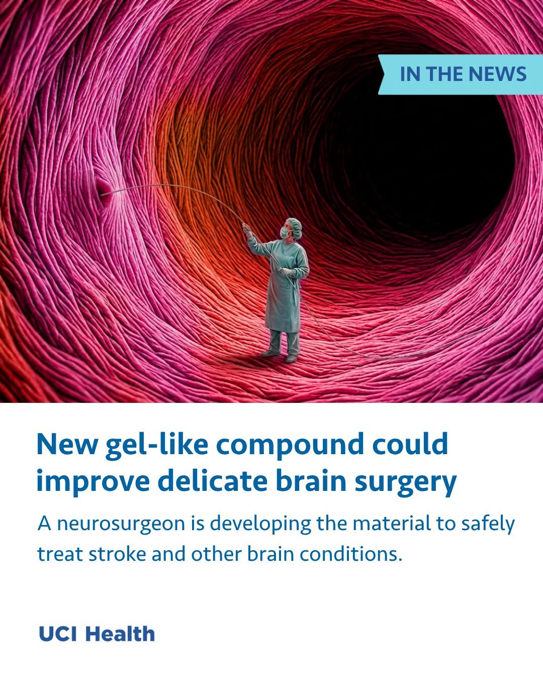 Illustration of medical professional inside the tissue of the brain. Text reads: In the News. New gel-like compound could improve delicate brain surgery. A neurosurgeon is developing the material to s