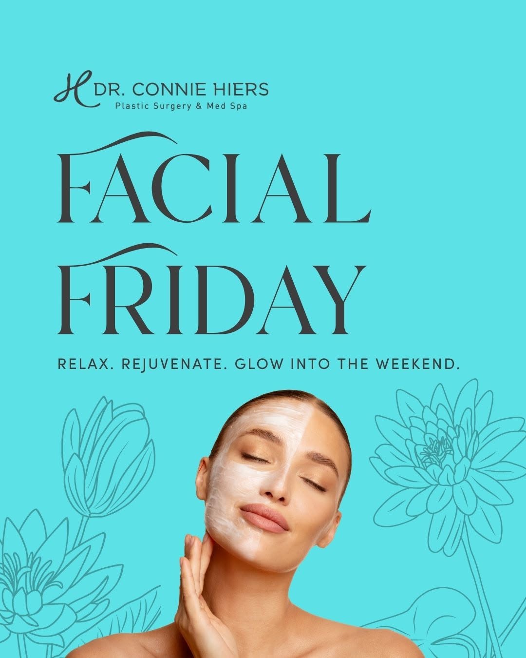 Instagram post by Dr. Connie Hiers: Take a break, relax, and glow into the weekend with a custom facial. It's the self-care treat you’ve been waiting for.