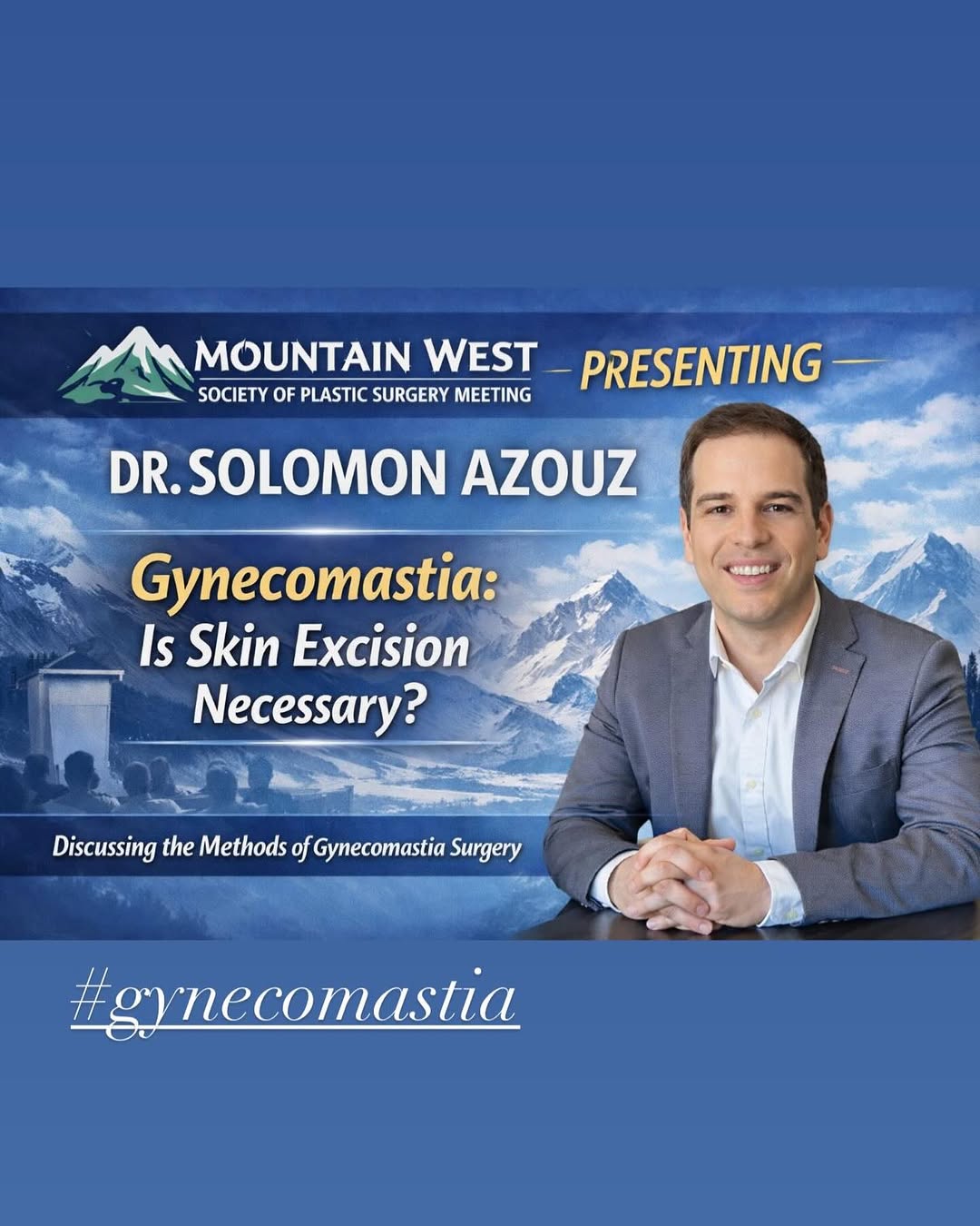 Instagram post by Dr. David Azouz: Dr. Azouz will present @dallasgynecomastia and @azouzplasticsurgery extensive experience in #malebreastreduction at the mountain west societ…