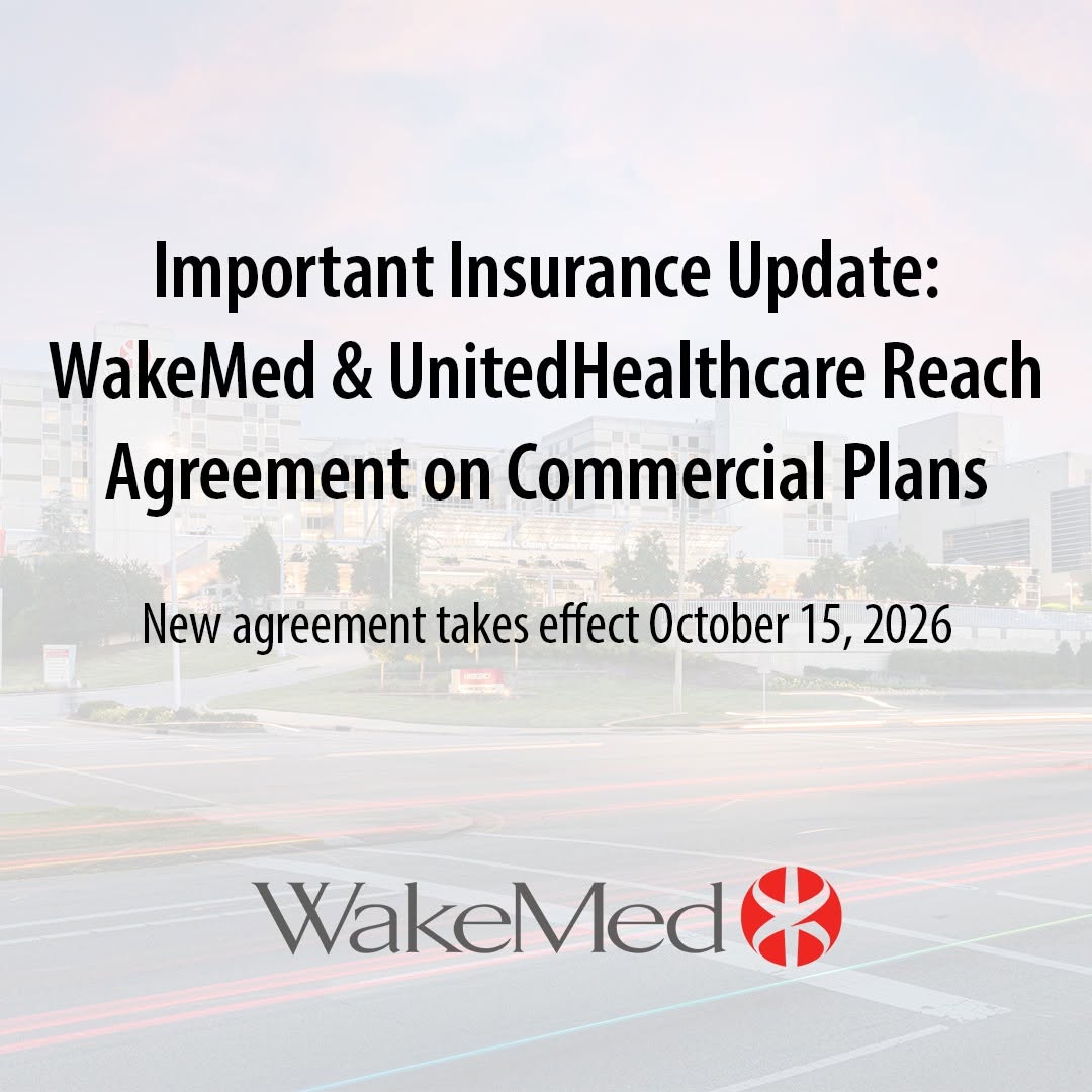 WakeMed and UnitedHealthcare announce new commercial insurance agreement effective October 15, 2026.