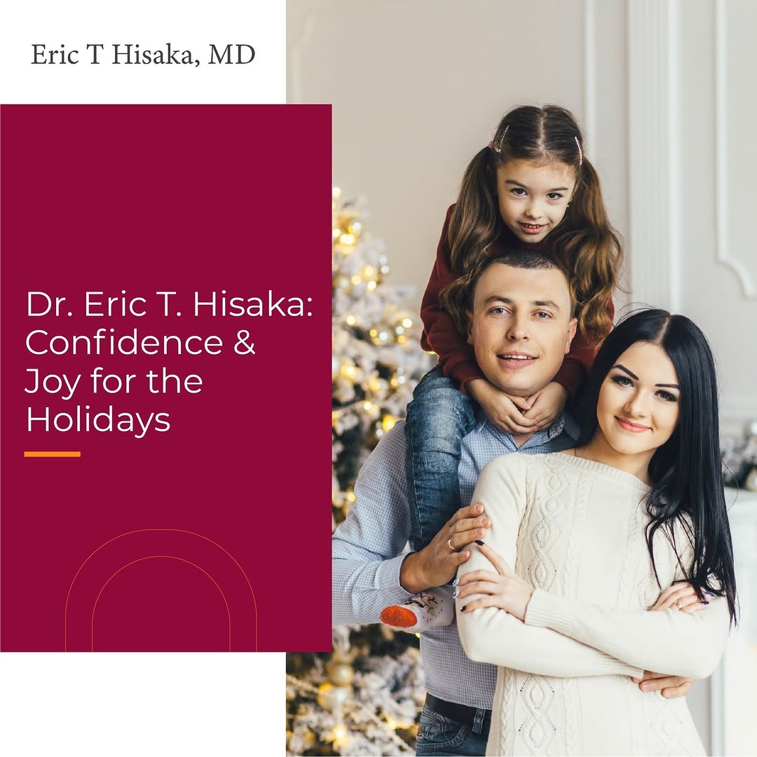 Instagram post by Dr. Eric Hisaka: Dr. Eric T. Hisaka: Confidence & Joy for the Holidays 🎄💫 This season, let’s celebrate the gift of self-confidence and beauty, both inside …