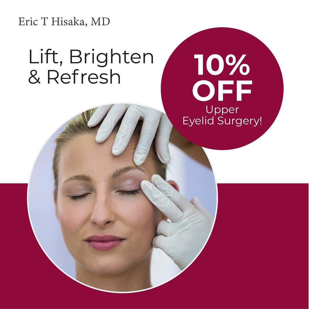 Instagram post by Dr. Eric Hisaka: 👀 Lift, Brighten & Refresh – 10% OFF Upper Eyelid Surgery! Are you tired of looking tired? Droopy eyelids can add years to your face and ev…