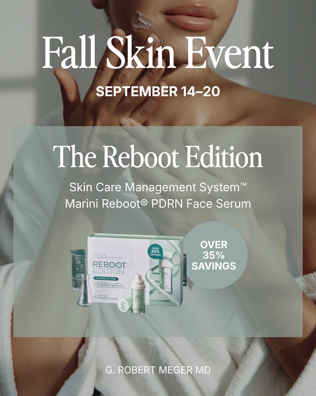 Instagram post by Dr. G. Robert Meger: The Jan Marini Fall Skin Event is here ✨ September 14–20, shop the limited-edition Reboot Edition featuring the Skin Care Management System™…