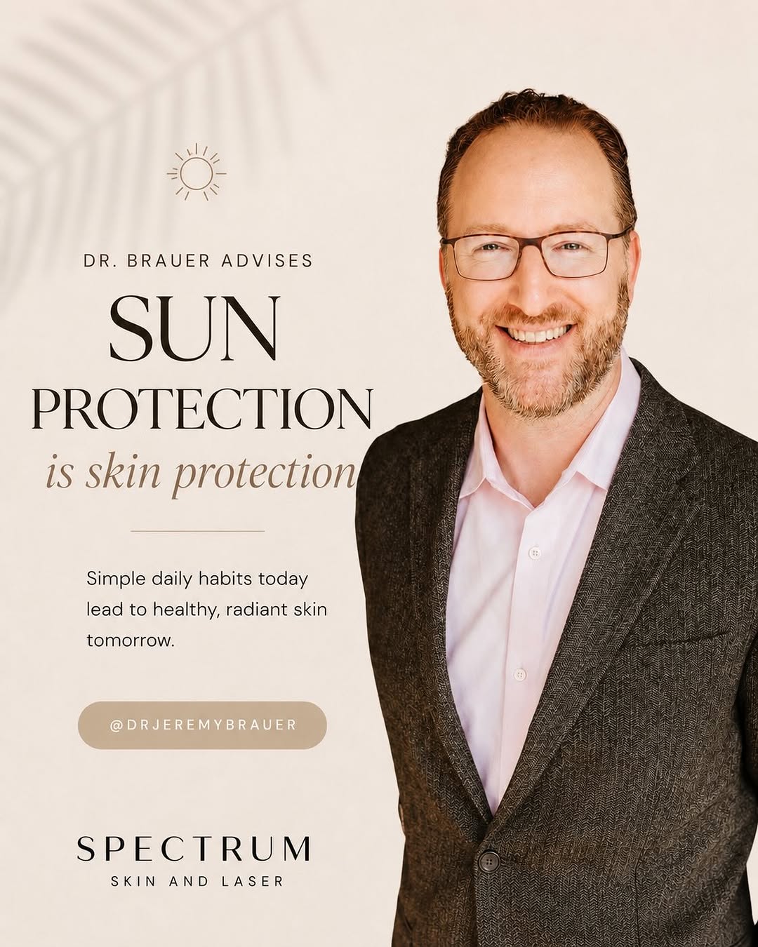 Instagram post by Dr. Jeremy A. Brauer: ☀️ @drjeremybrauer believes that healthy skin starts with consistent sun protection. Your skin remembers every sun exposure, and protecting …