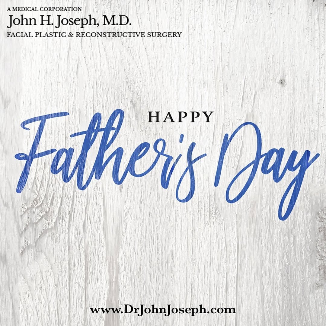 Instagram post by Dr. John H. Joseph: Happy #FathersDay! Call us today to schedule your consultation. (310) 859-7193 Visit us online to learn more DrJohnJoseph.com #DrJohnHJoseph…