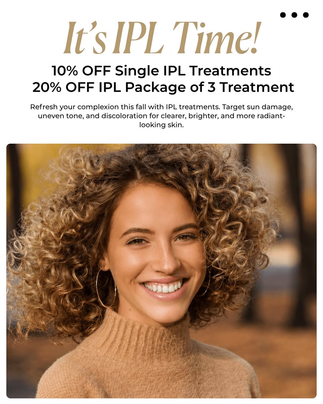 Instagram post by Dr. Khurram Rashid: ✨ MONTHLY SPECIAL✨ 20% OFF IPL package of 3 treatments or 10% OFF single IPL treatment Summer may be ending, but the sun damage doesn’t have…