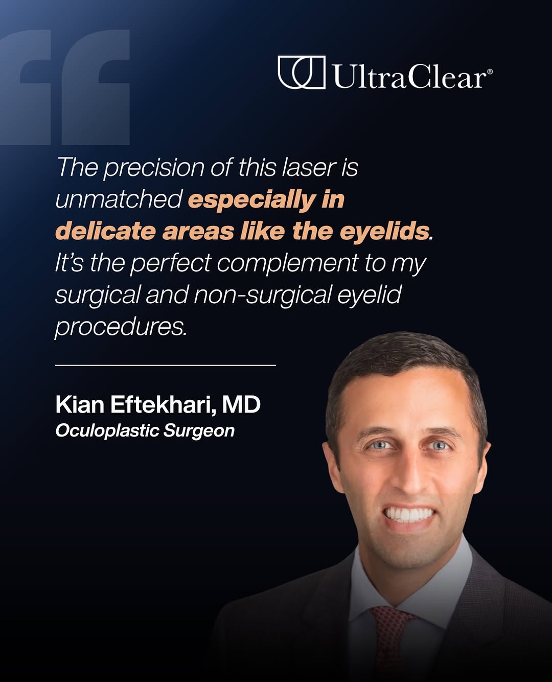 Instagram post by Dr. Kian Eftekhari: Precision matters, especially in the most delicate areas. 👁️✨ For UltraClear®️Visionary Kian Eftekhari, MD, @drkiane UltraClear®️️ offers t…
