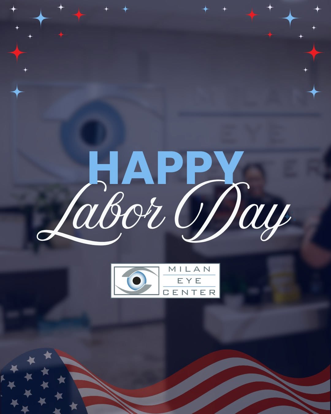 Instagram post by Dr. Kiran Sajja: 🇺🇸 Happy Labor Day from Milan Eye Center! Today, we celebrate the hard work, dedication, and contributions of workers throughout our commu…