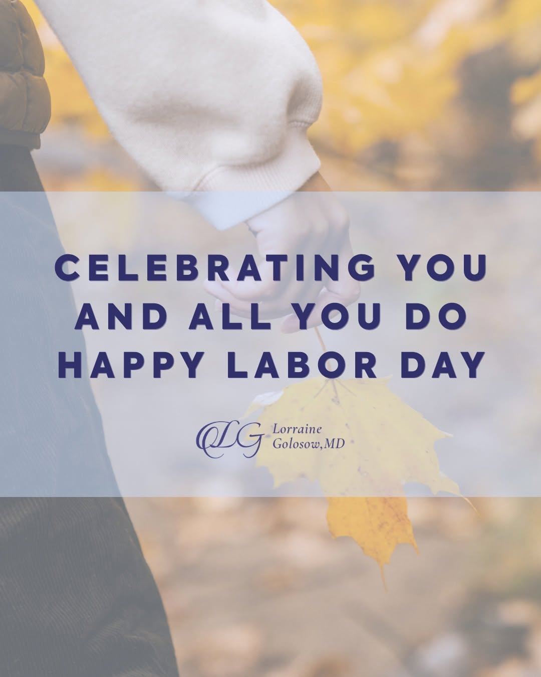 Instagram post by Dr. Lorraine M. Golosow: Happy Labor Day! Today we celebrate the dedication, effort, and hard work that keep our communities thriving. We hope you take some time to …