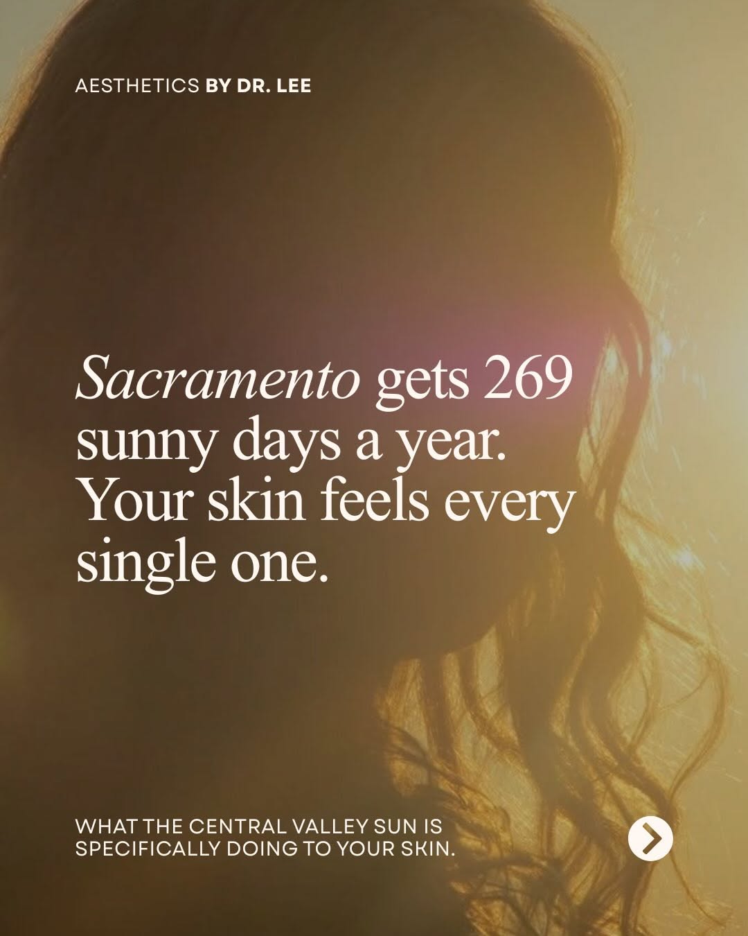Instagram post by Dr. Luis Lee: 269 sunny days a year. Sacramento is one of the sunniest cities in the country, and your skin has been paying for it quietly for decades. Sa…
