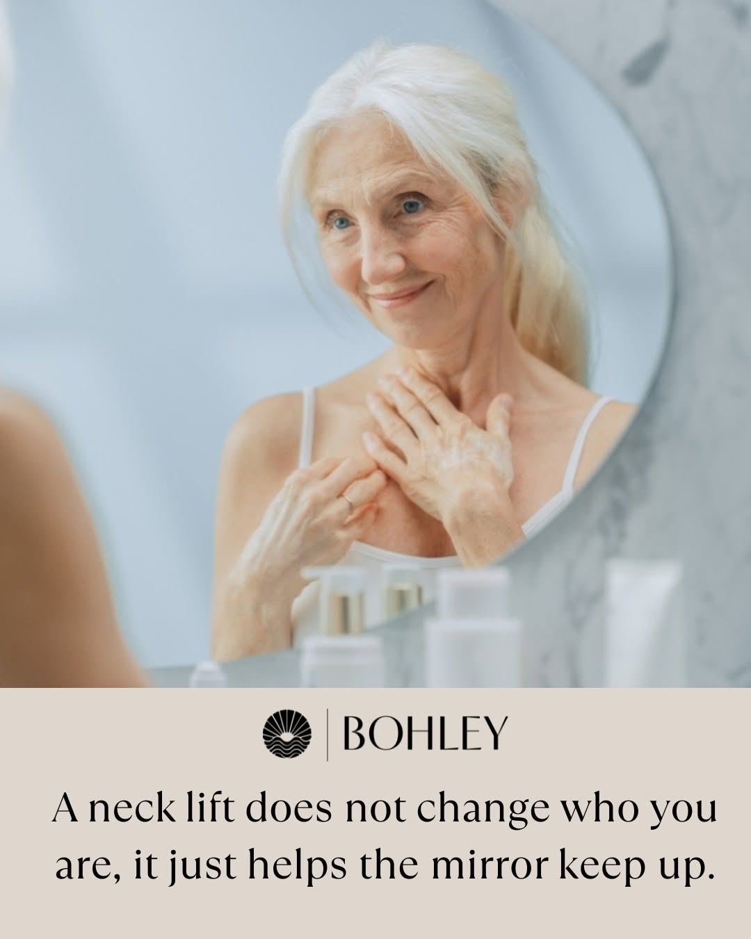 Instagram post by Dr. Michael F. Bohley: A neck lift does not change who you are; it just helps the mirror keep up. You still feel like you. Same energy, same drive, same sense of h…