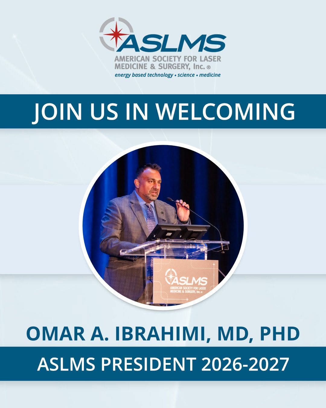 Instagram post by Dr. Omar Ibrahimi: Please join us in welcoming ASLMS 2026-2027 President Dr. Omar A. Ibrahimi Dr. Ibrahimi began his term at the annual Business Meeting on May…