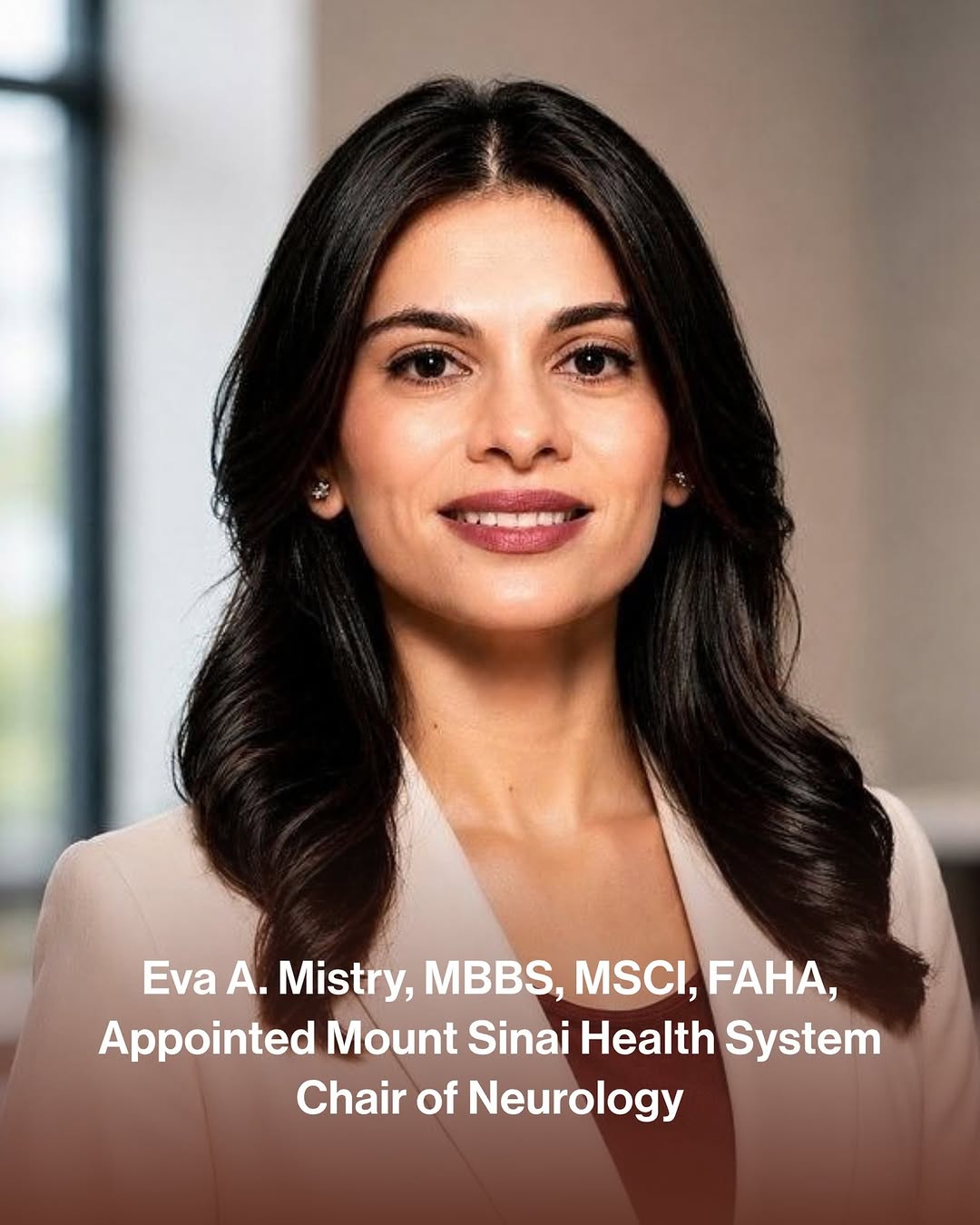 Instagram post by Dr. Philip J. Torina: We are proud to announce that Eva A. Mistry, MBBS, MSCI, FAHA, has been appointed the Mount Sinai Health System Chair of Neurology. Dr. Mist…