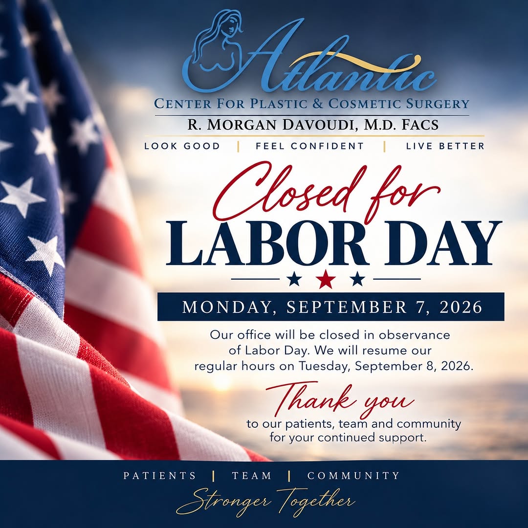 Instagram post by Dr. R. Morgan Davoudi: In observance of Labor Day, Atlantic Center for Plastic & Cosmetic Surgery will be closed Monday, September 7th, 2026. We hope our patients,…