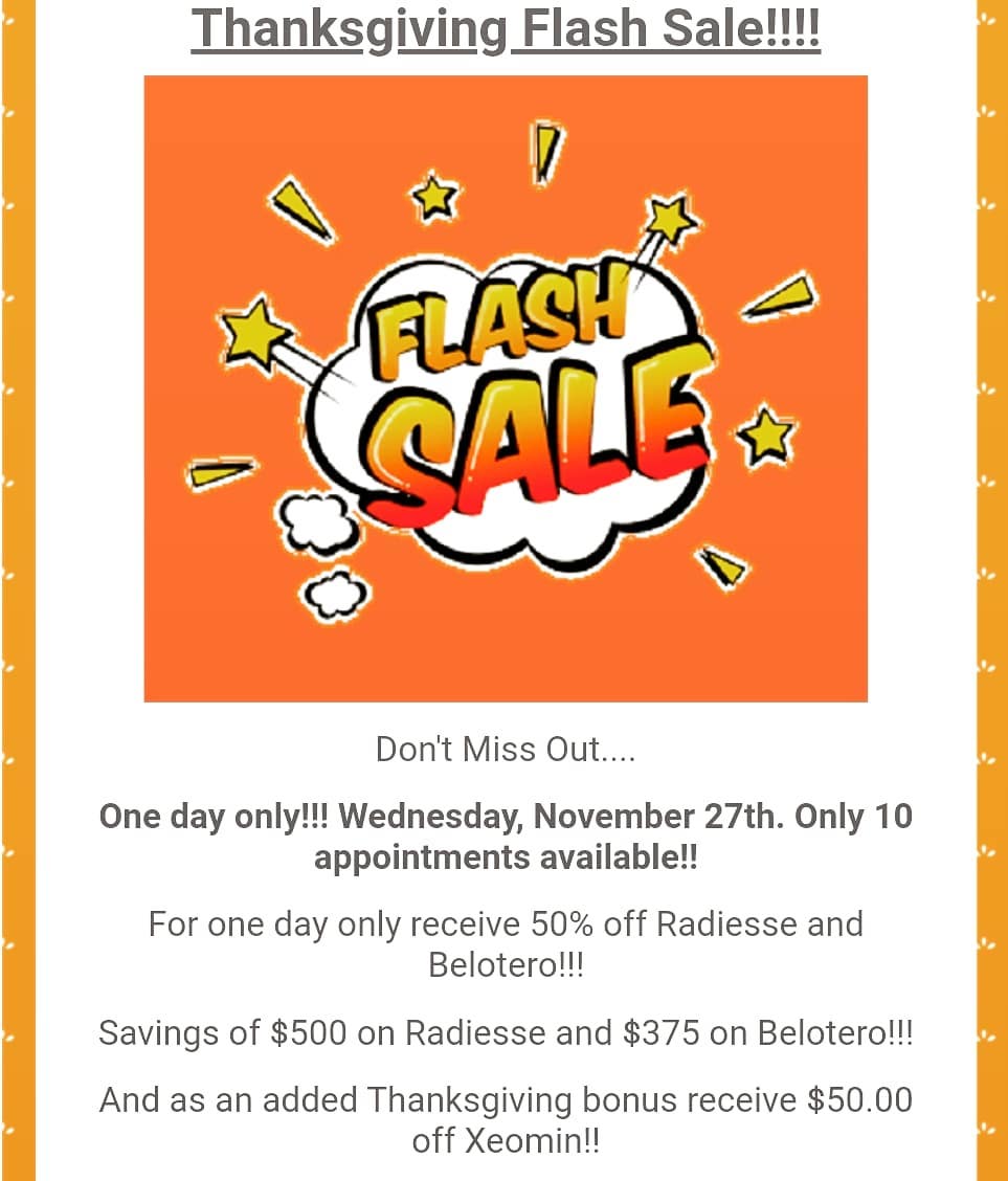 Instagram post by Dr. Rafael C. Cabrera: Thanksgiving Flash Sale!! One day only! Wednesday, November 27th. Only 10 appointments available. Radiesse and Belotero both $500 per syring…