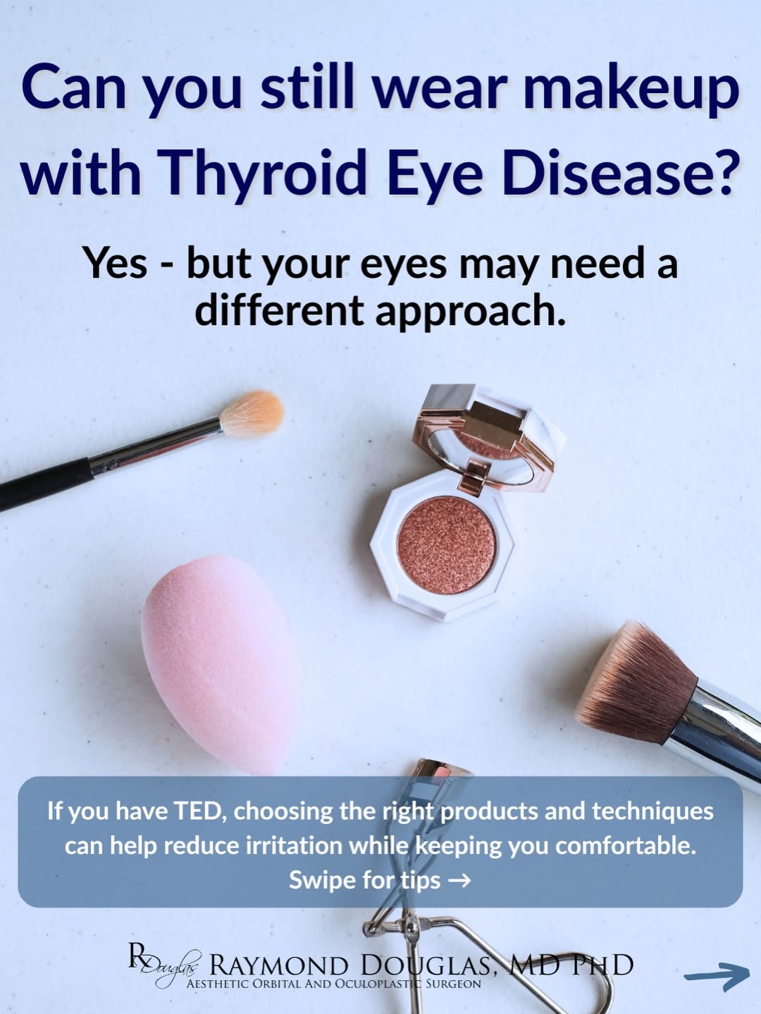 Instagram post by Dr. Raymond S. Douglas: Living with Thyroid Eye Disease doesn’t always mean giving up makeup - but it may mean changing how you wear it. Choosing gentle products an…