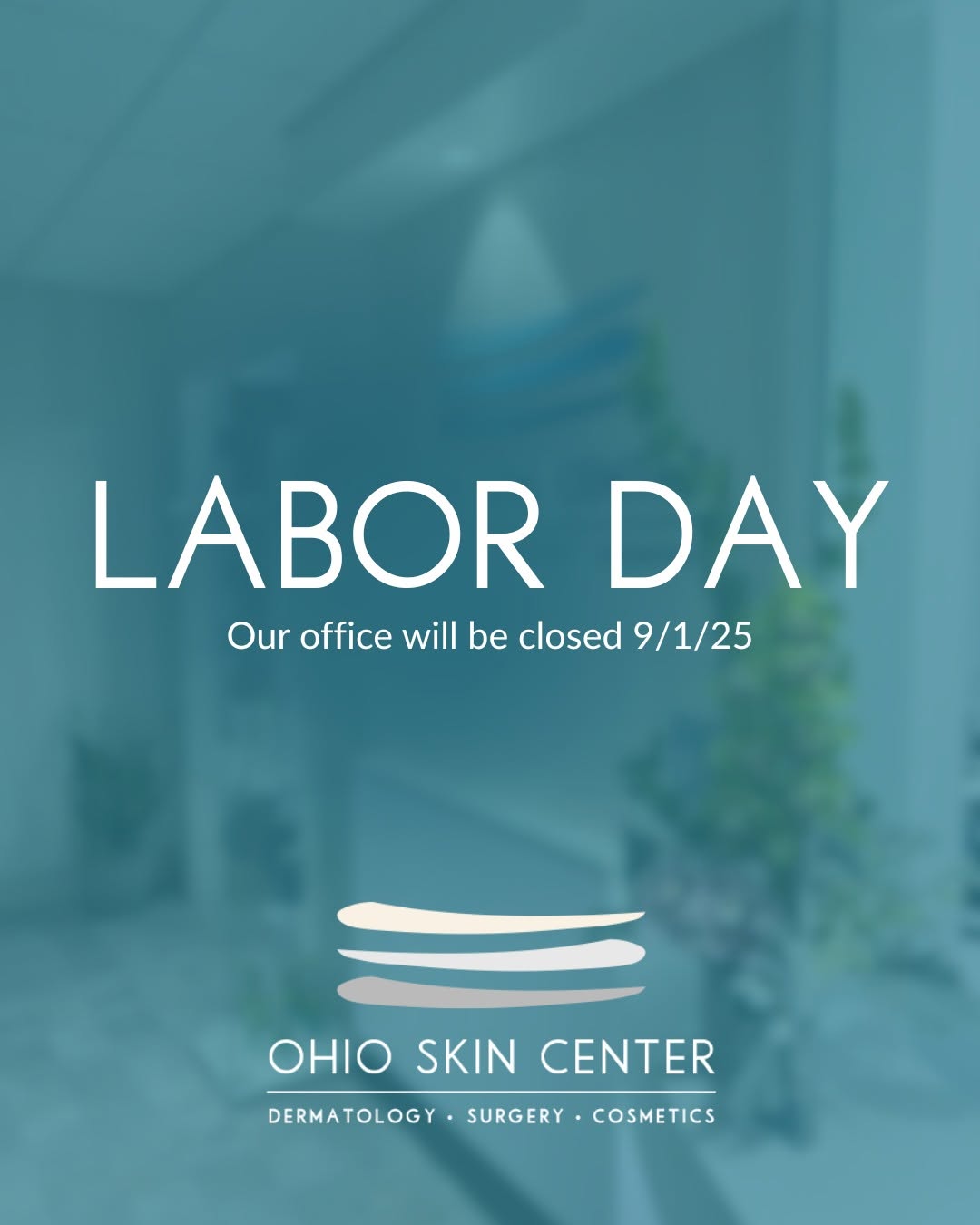 Instagram post by Dr. Rishi K. Gandhi: ✨ Ohio Skin Center will be closed on Monday, September 1st in observance of Labor Day. We wish you a safe and relaxing holiday! #LaborDay #O…