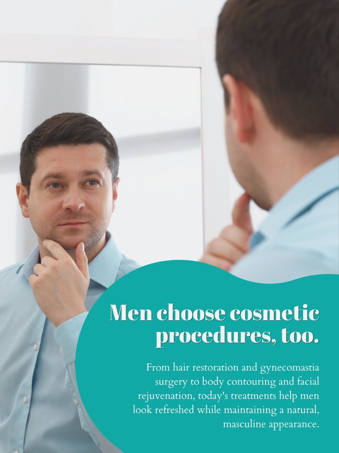 A man looks into a mirror while the graphic highlights cosmetic procedures designed specifically for men, including hair restoration, facial rejuvenation, and body contouring.