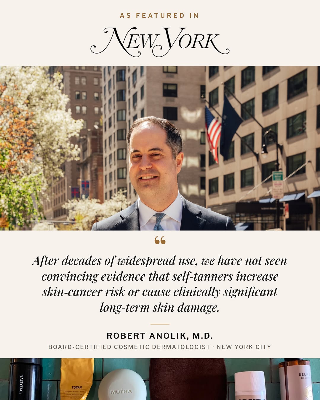 Instagram post by Dr. Robert T. Anolik: Is your self-tanner actually safe? New York Magazine’s The Strategist just asked me. The short answer: after decades of widespread use, we h…