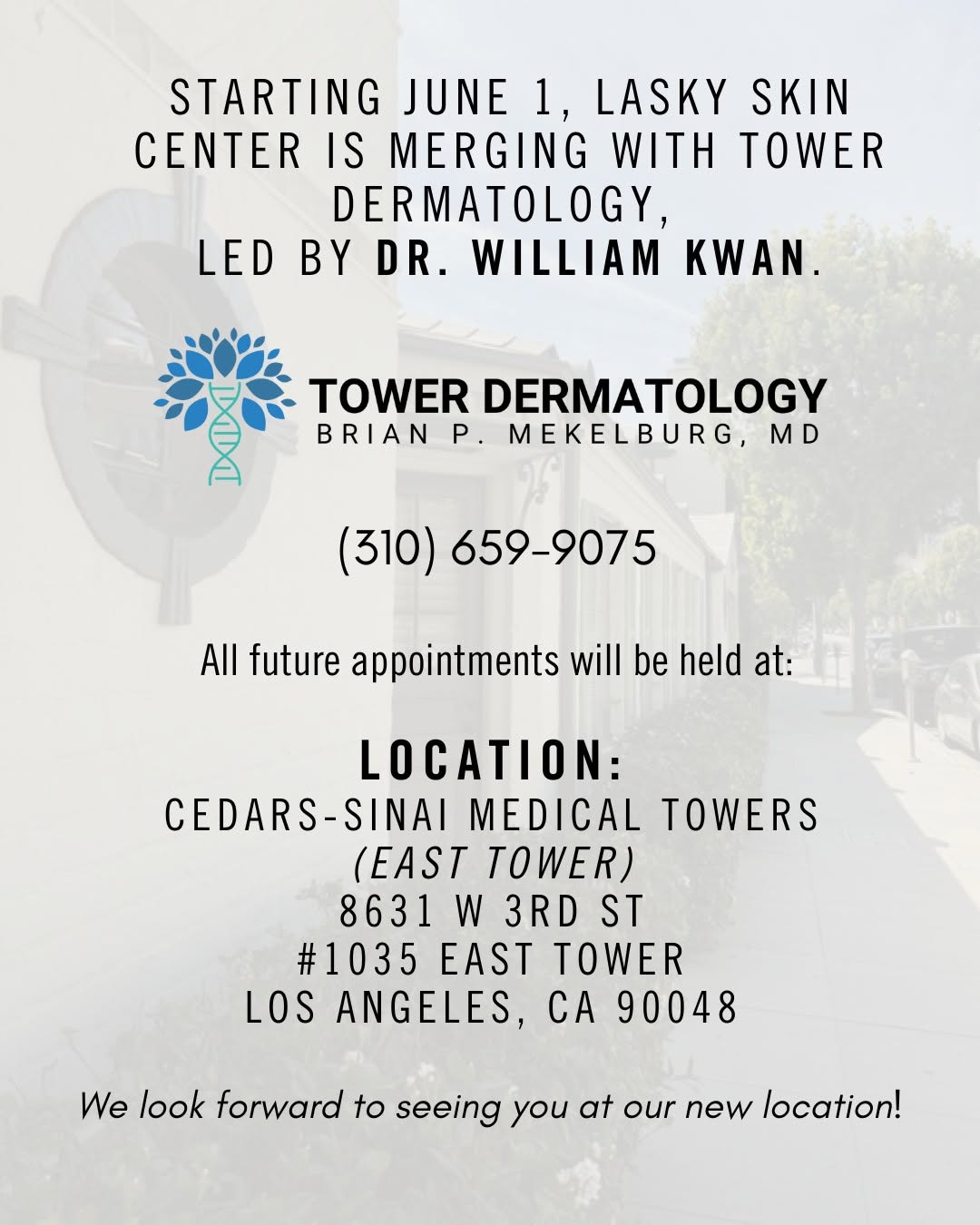 Instagram post by Dr. William Kwan: 📢 Important Update As of June 1, Lasky Skin Center has officially merged with Tower Dermatology, where Dr. Kwan will be leading all patient…
