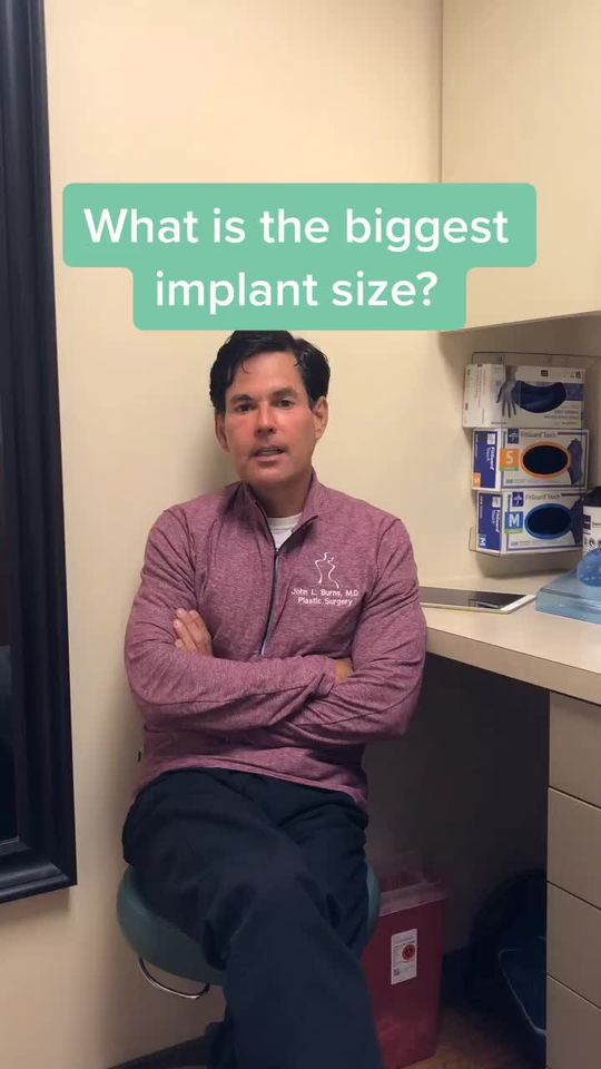 Video by Dr. John L. Burns Jr.: The biggest implant is generally 800cc! Wait until you see the 400cc implants!