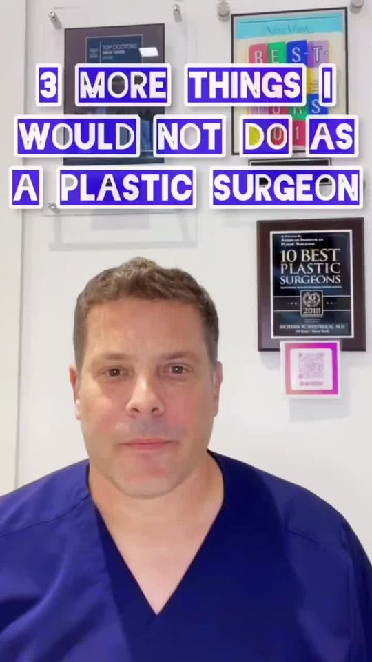 Video by Dr. Richard W. Westreich: 3 More Things Dr. Richard Westreich (Double-Board Certified NY Plastic Surgeon) Would Never Do