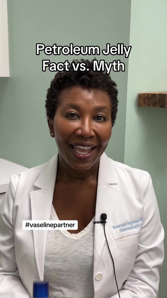 Video by Dr. Rosemarie Ingleton: I’m excited to partner with @Vaseline Brand to share a few myths and facts about petroleum jelly.